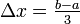 \Delta x = \tfrac{b-a}{3}