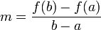 m=\frac{f(b)-f(a)}{b-a}