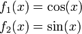 
 \begin{align}
   f_1(x) &= \cos(x) \\
   f_2(x) &= \sin(x)
 \end{align}
