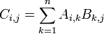 
  C_{i,j} = \sum_{k=1}^n A_{i,k} B_{k,j}
