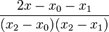 \frac{2x-x_{0}-x_{1}}{(x_{2}-x_{0})(x_{2}-x_{1})}